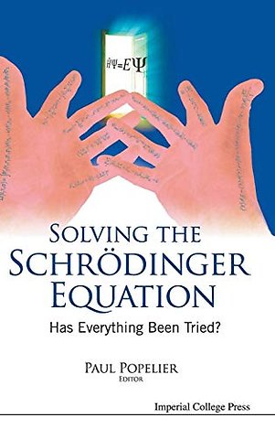 Solving The Schrodinger Equation: Has Everything Been Tried?