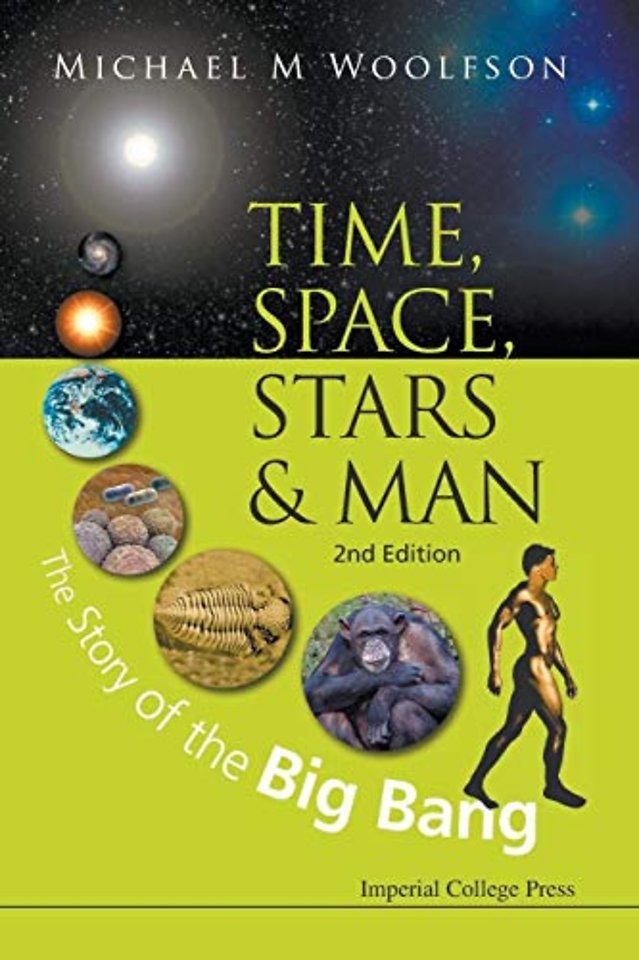 Time, Space, Stars And Man: The Story Of The Big Bang (2nd Edition)