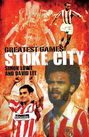 Stoke City Greatest Games