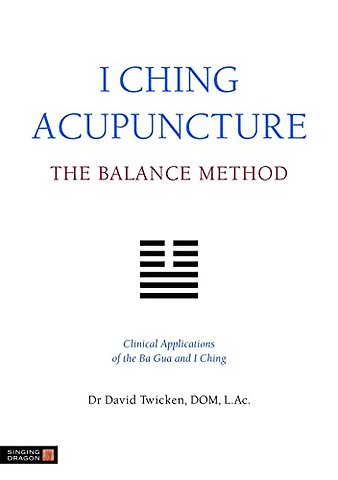 I Ching Acupuncture - The Balance Method