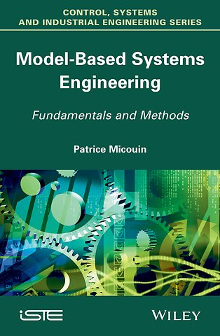 Model Based Systems Engineering – Fundamentals and Methods
