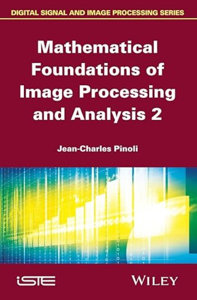 Mathematical Foundations of Image Processing and Analysis 2