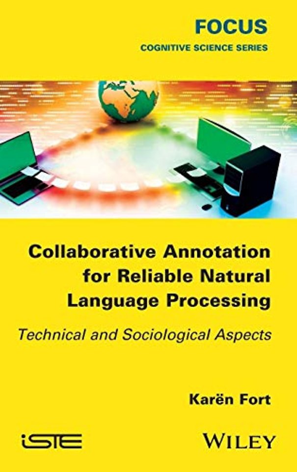 Collaborative Annotation for Reliable Natural Language Processing – Technical and Sociological Aspects