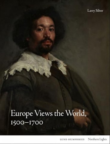 Europe Views the World, 1500-1700