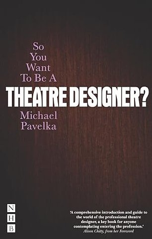 So You Want To Be A Theatre Designer?