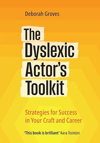 The Dyslexic Actor's Toolkit