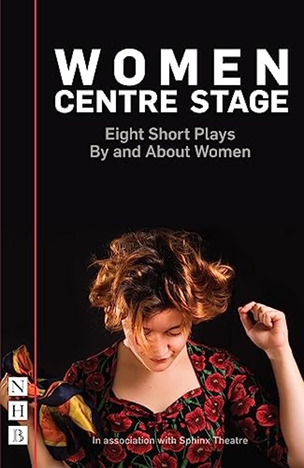 Women Centre Stage: Eight Short Plays By and About Women