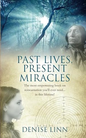 Past Lives, Present Miracles