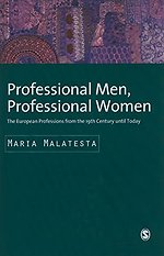 Professional Men, Professional Women: The European Professions from the 19th Century until Today