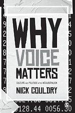 Why Voice Matters: Culture and Politics After Neoliberalism