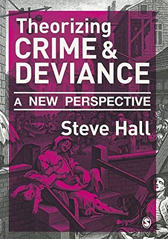 Theorizing Crime and Deviance