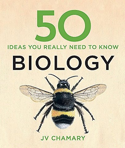 50 Biology Ideas You Really Need to Know