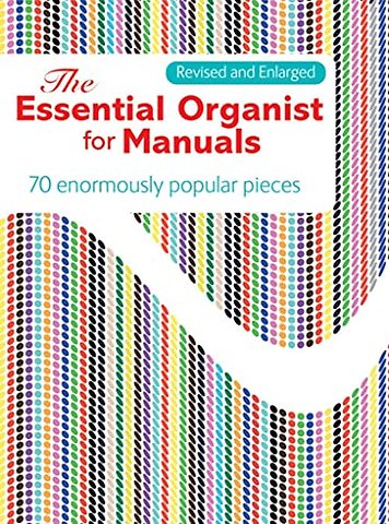 The Essential Organist for Manuals
