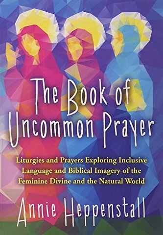 The Book of Uncommon Prayer