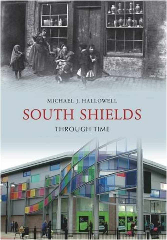 South Shields Through Time