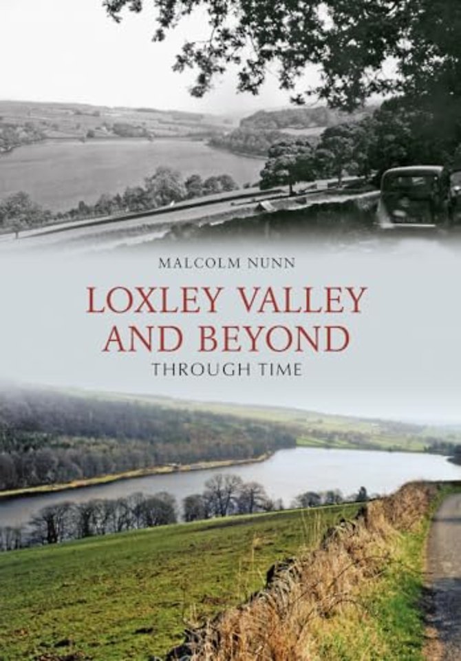 Loxley Valley and Beyond Through Time