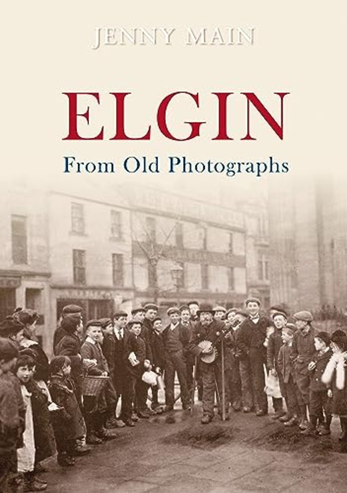 Elgin from Old Photographs
