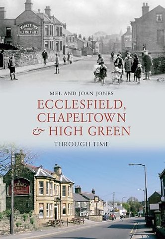 Ecclesfield, Chapeltown and High Green Through Time