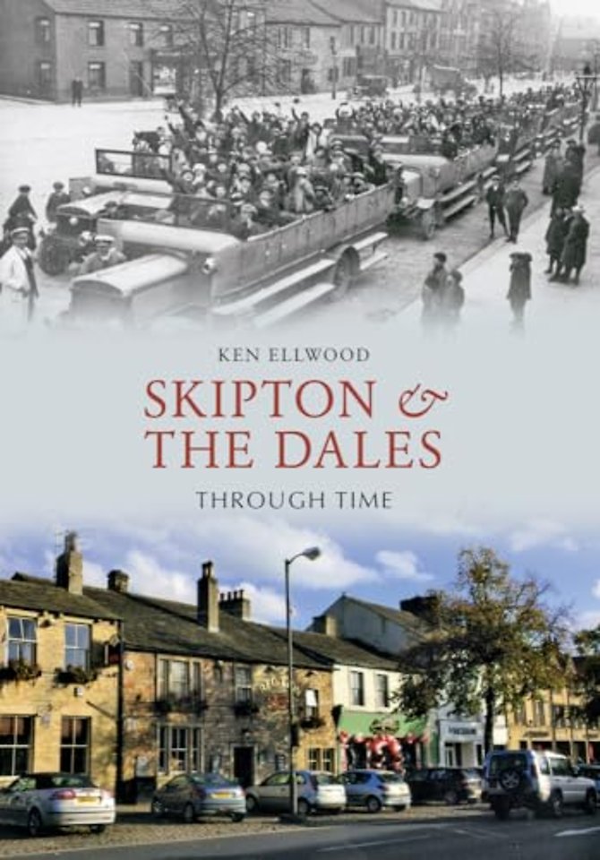 Skipton & the Dales Through Time