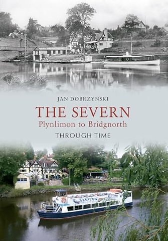 The Severn Plynlimon to Bridgnorth Through Time