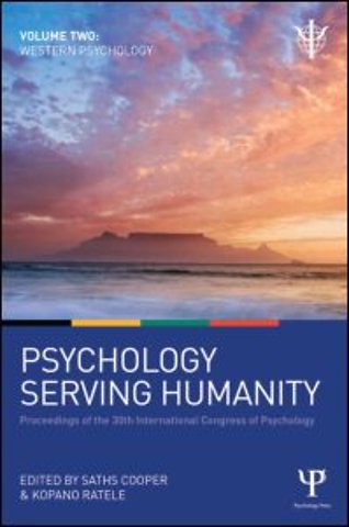 Psychology Serving Humanity: Proceedings of the 30th International Congress of Psychology