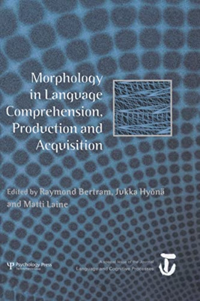 Morphology in Language Comprehension, Production and Acquisition