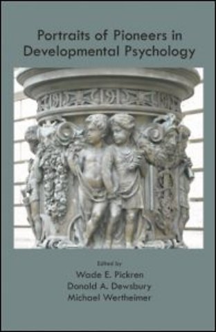 Portraits of Pioneers in Developmental Psychology