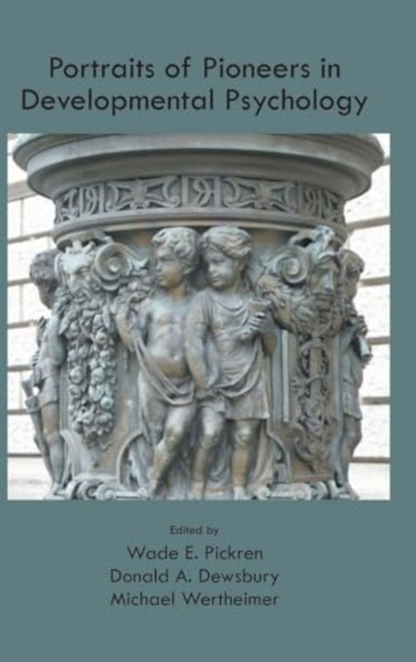 Portraits of Pioneers in Developmental Psychology