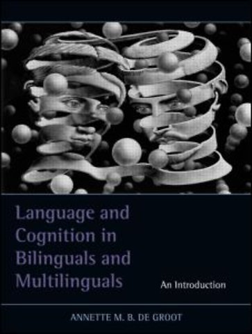 Language and Cognition in Bilinguals and Multilinguals