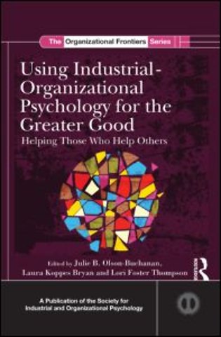 Using Industrial-Organizational Psychology for the Greater Good