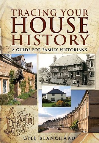 Tracing Your House History: A Guide For Family Historians