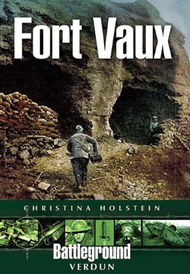 Fort Vaux: Verdun  (Battleground)