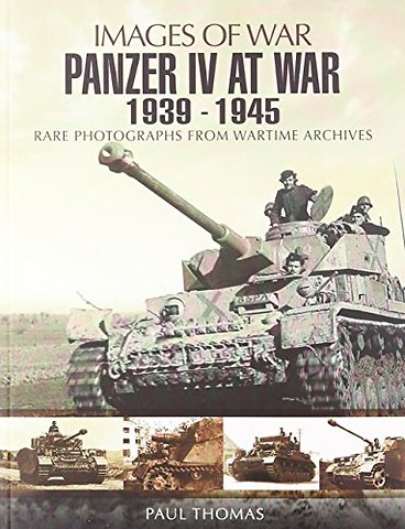 Panzer IV at War 1939-1945 (Images of War Series)