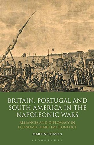 Britain, Portugal and South America in the Napoleonic Wars