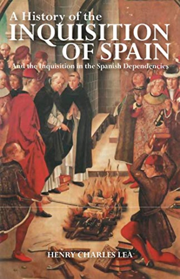 A History of the Inquisition of Spain