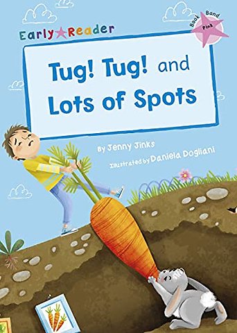 Tug! Tug! and Lots of Spots