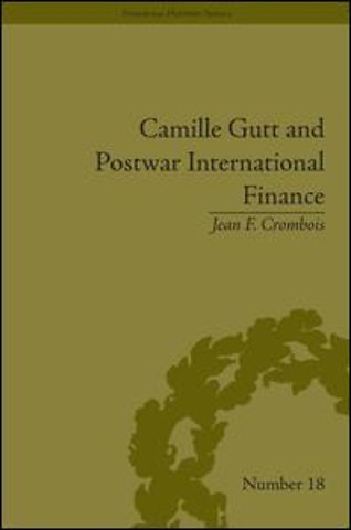 Camille Gutt and Postwar International Finance