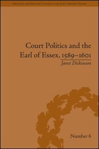 Court Politics and the Earl of Essex, 1589–1601