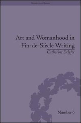 Art and Womanhood in Fin-de-Siecle Writing