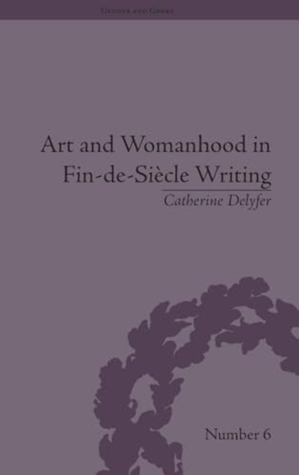Art and Womanhood in Fin-de-Siecle Writing