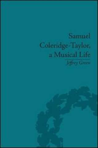 Samuel Coleridge-Taylor, a Musical Life
