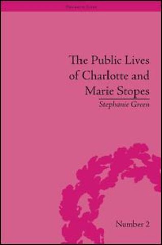 Public Lives of Charlotte and Marie Stopes