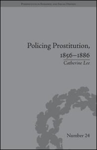 Policing Prostitution, 1856–1886