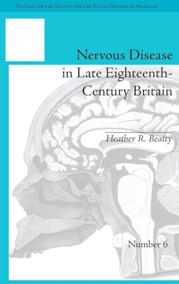 Nervous Disease in Late Eighteenth-Century Britain