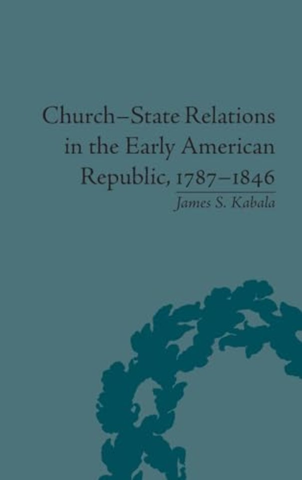 Church-State Relations in the Early American Republic, 1787–1846