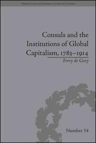 Consuls and the Institutions of Global Capitalism, 1783-1914