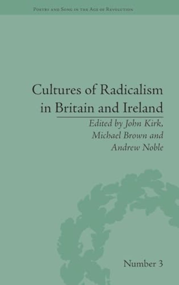 Cultures of Radicalism in Britain and Ireland