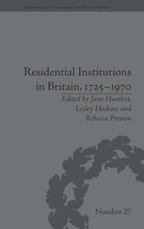 Residential Institutions in Britain, 1725–1970