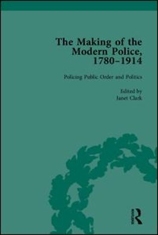 Making of the Modern Police, 1780–1914, Part II