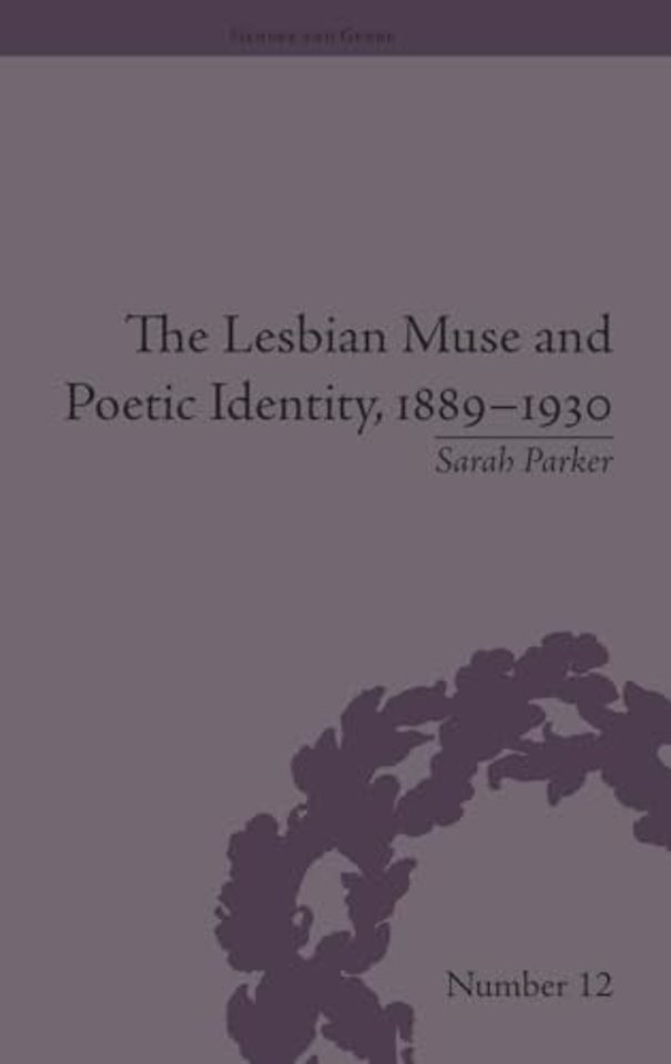 Lesbian Muse and Poetic Identity, 1889–1930